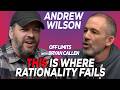 ANDREW WILSON - What Happens to Morality When You Remove God? - OFF LIMITS W/ BRYAN CALLEN