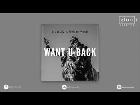 Vee Brondi & Adriano Pagani - Want U Back [Glorie Records]