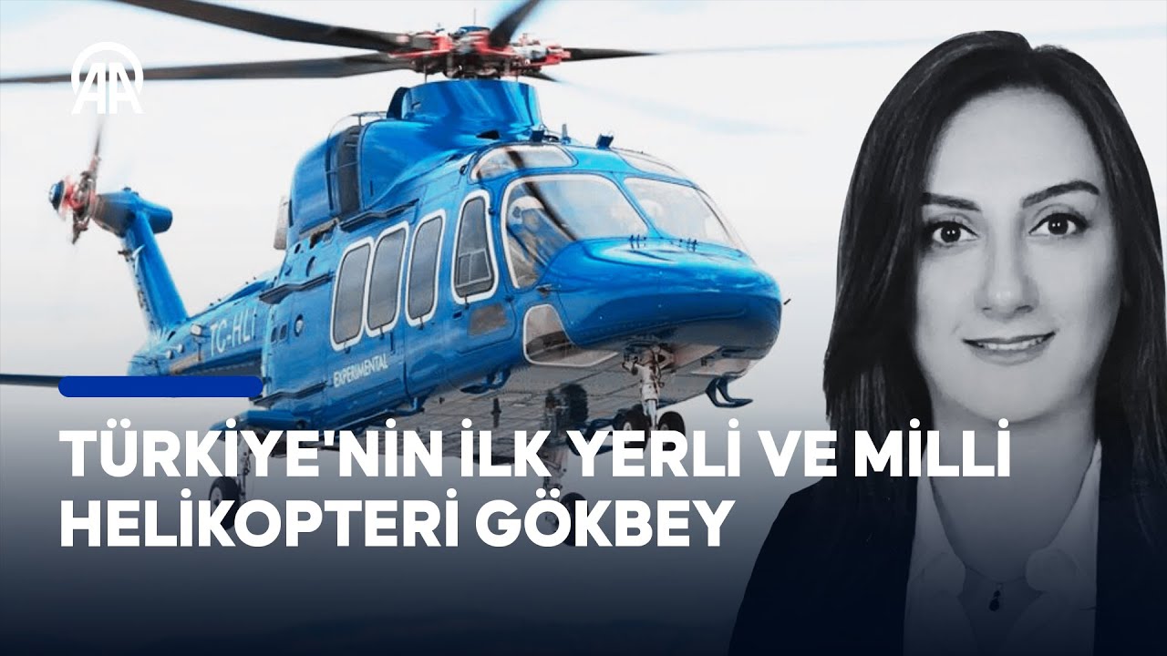 Türkiye'nin ilk yerli ve milli helikopteri GÖKBEY