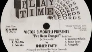 Victor Simonelli Presents Inner Faith ‎– I've Been Changed (Instrumental Mix)