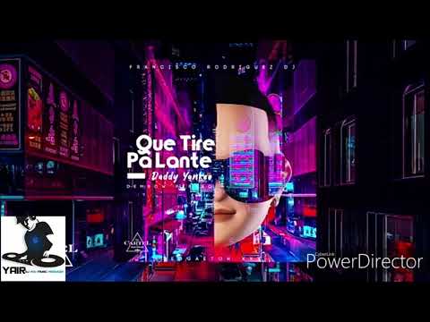 Daddy yankee Que Tire pa Lante remix dj YAHIR