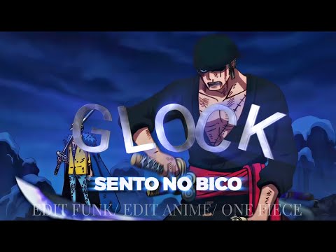🥶 SENTO NO BICO DA GLOCK 🥵😈/EDIT FUNK/ANIME EDIT/ONE PIECE