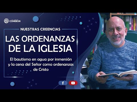 LAS ORDENANZAS DE LA IGLESIA - Doctrina N°10 - La Gran Comisión