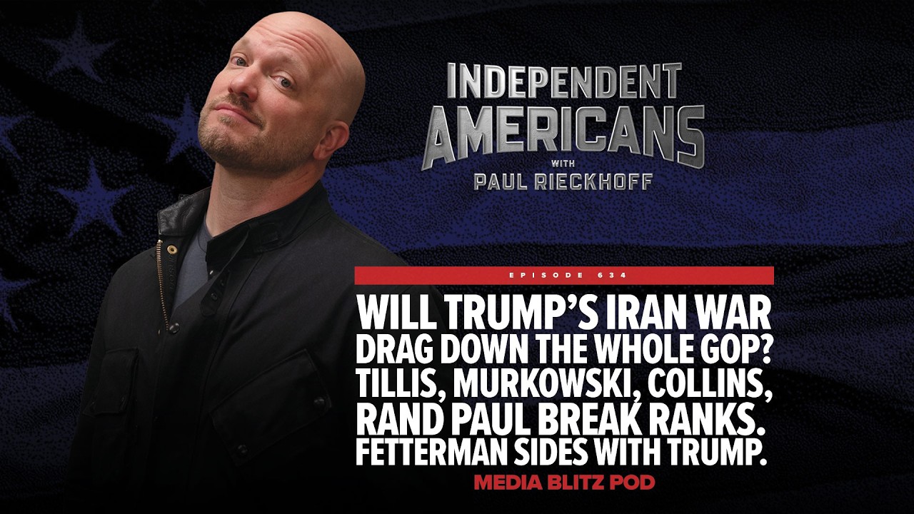Will Trump’s Iran War drag down the whole GOP? Tillis, Murkowski, Collins, Rand Paul break ranks. Fetterman sides with Trump. Media Blitz Pod