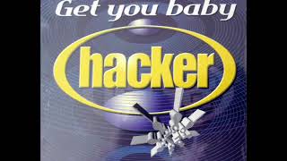 Hacker - Get you baby