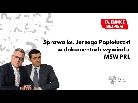 Sprawa ks. Jerzego Popiełuszki w dokumentach wywiadu MSW PRL – Tajemnice bezpieki