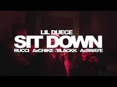 Mackk & Co -"Sit Down” feat AzChike, Rucci, Lil Duece, AzSwaye, Ride4blackk