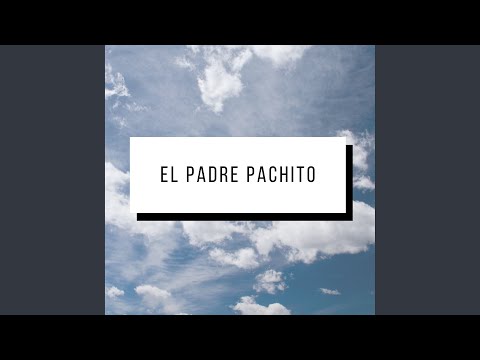 El Padre Pachito