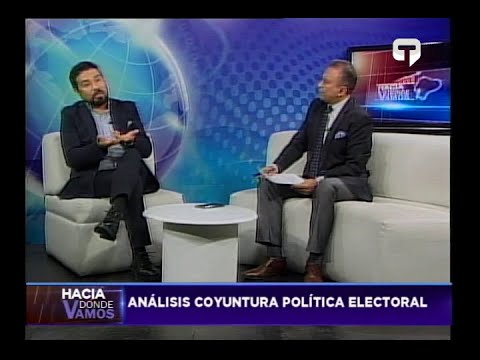 Hacia Dónde Vamos: Análisis coyuntura política electoral
