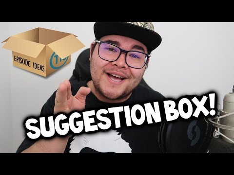 ★ The Suggestion Box! ★