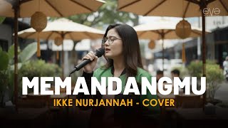 Download lagu MEMANDANGMU - IKKE NURJANNAH (COVER   LIRIK) BY EVA MUSIK mp3