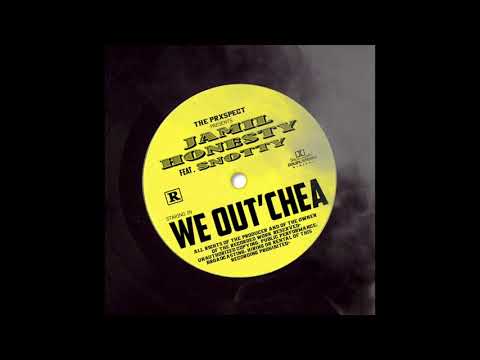 Jamil Honesty Feat. Snotty - WeOutchea (Prod. Prxspect)