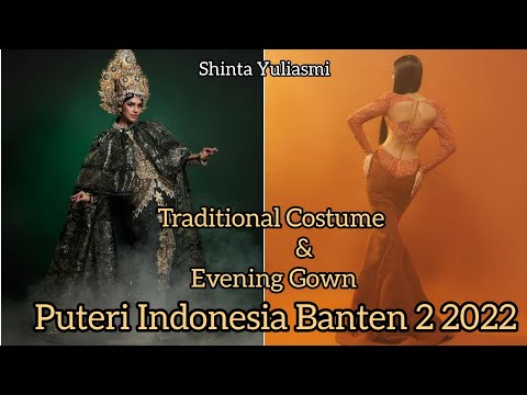 Evening Gown & Traditional Costume Shinta Yuliasmi Puteri Indonesia Banten 2 2022