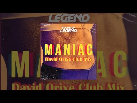 Sound of Legend - Maniac (David Orixe Club Mix)