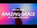 Pentatonix Amazing Grace My Chains Are Gone Lyrics