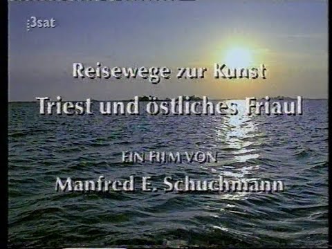 3sat 29.09.2000 Reisewege zur Kunst (Triest und östliches Friaul)
