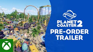 Planet Coaster 2 | Pre-order Trailer Trailer