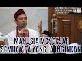 Manusia Mengejar Semua Apa Yang Iya Inginkan Masjid Al Muhsinin JAKARTA Ustadz Abdul Somad