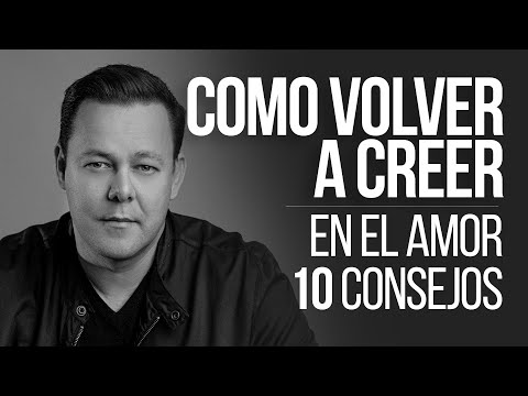 COMO VOLVER A CREER EN EL AMOR