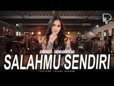 Nella Kharisma - Salahmu Sendiri ( Official Music Video )