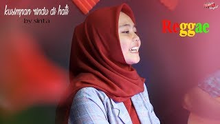 Download lagu Ku Simpan Rindu Di Hati Cover By Sinta versi reggae mp3