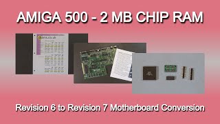 Commodore Amiga 500 - 2 MB Chip Memory - Rev 6 to Rev 7 motherboard conversion