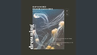 Drowning (feat. Felichi Salva Cruz)
