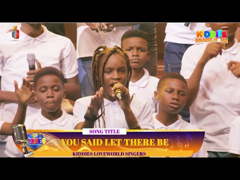 You Said Let There Be - Kiddies Loveworld Singers