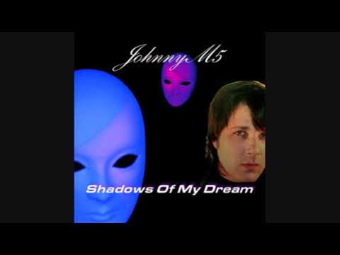 Johnny M5 - Shadows Of My Dream_Maxi Version (2006)