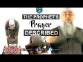 The Prophet S Prayer Described Assim Al Hakeem