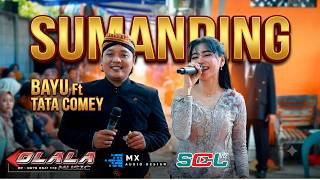Download lagu SUMANDING || BAYU Ft TATA || OLALA MUSIK || MX AUDIO || SCL TV mp3