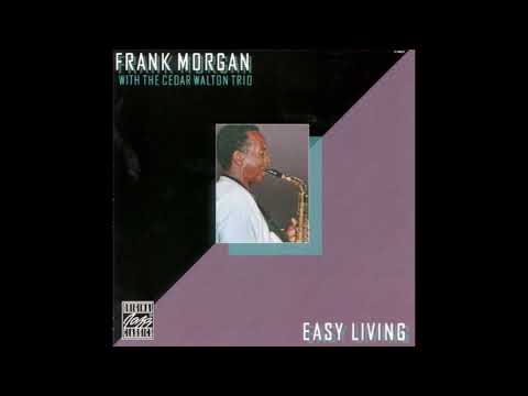 Frank Morgan [with Cedar Walton Trio] ‎– Easy Living (1985)