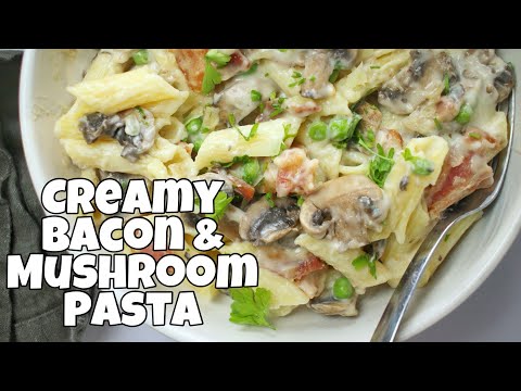 Creamy Bacon Mushroom Pasta | Easy Dinner Recipe