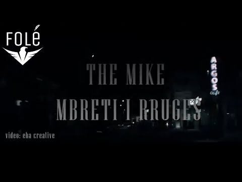 The Mike - Mbreti I Rruges (Official Video)