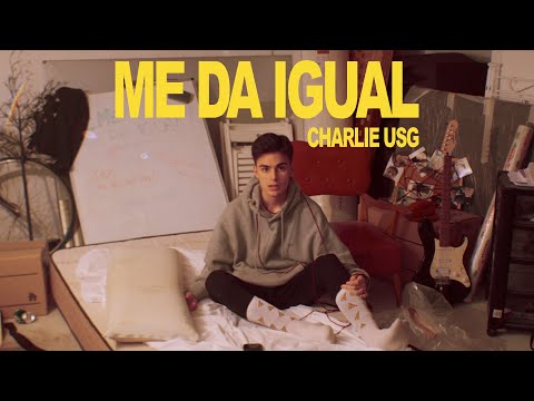 Me Da Igual - Charlie USG