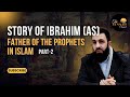 Life Story of Prophet Ibrahim (AS) Part-2 | Father of the Prophets in Islam