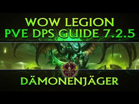 WOW LEGION | DPS GUIDE [PvE] | DÄMONENJÄGER 7.2.5