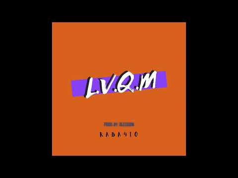 Raba410 - L.V.Q.M