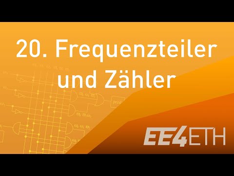 Frequenzteiler und Zähler | #20 Digitaltechnik | EE4ETH