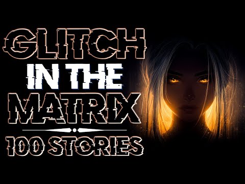 💤 Fall Asleep to 100 Mind-Bending Glitch in the Matrix and Supernatural Stories