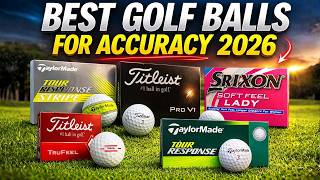 Best Golf Balls For Accuracy 2026 (Must Watch Before Buying)