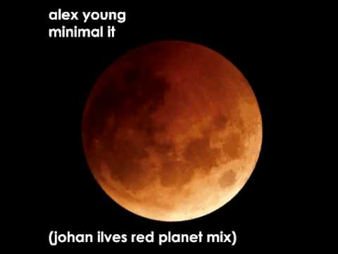 alex young - minimal it (johan ilves red planet mix)