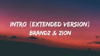 Brandz &amp; zion - Intro (Extended Version) (Lyrics Video)