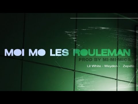 Moi Mo Le Roulman  Ft Lil White , Weyden , Zepeto [ Prod By Mi-Mi-Mica ] 2K23
