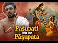 The Pashupata Astra And The Cosmic Form Of Shiva Shiva Ashtottara 6 6