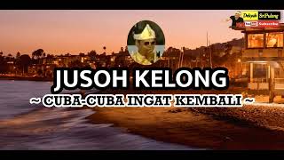 Download lagu { JOGHO } JUSOH KELONG   CUBA INGAT KEMBALI   DikirAsli mp3