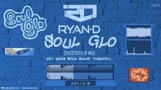 Ryan-D - Soul Glo (feat. Christopher Max) (Coming To America (1988))