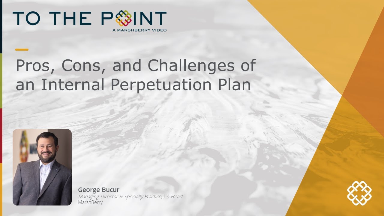 Thumbnail for Internal Perpetuation Plans: Challenges and Considerations video
