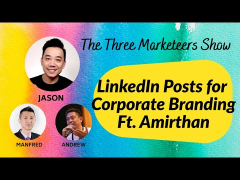 The Three Marketeers Show #25 - LinkedIn Organic Posts for Corporate Branding Ft. Amirthan