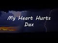 Dax-my heart hurts lyrics video